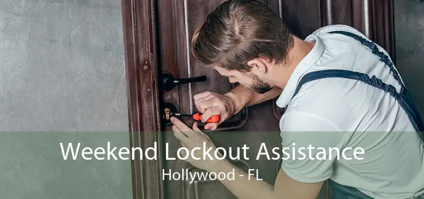 Weekend Lockout Assistance Hollywood - FL